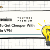 Get Cheaper YouTube Premium with Nigeria VPN! Saving Tips Method