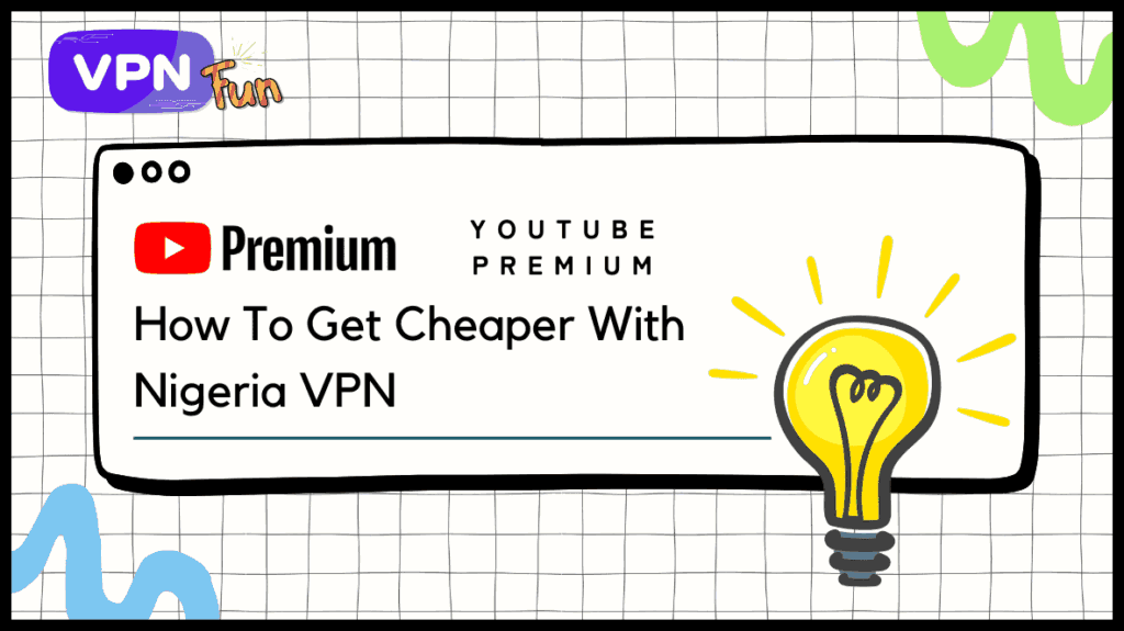 Get Cheaper YouTube Premium with Nigeria VPN! Saving Tips Method