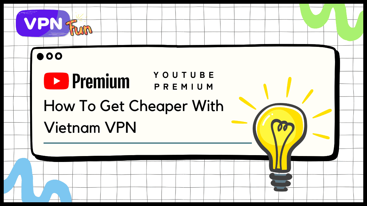 How To Get Vietnamese YouTube Premium Cheaper VPN! Saving Tips Method