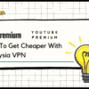 How To Get Malaysia YouTube Premium Cheaper VPN! Saving Tips Method