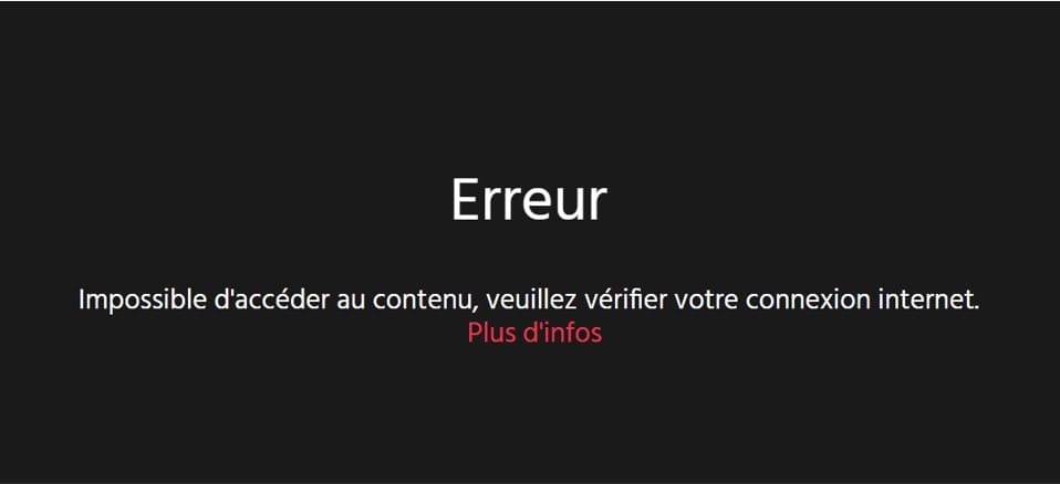 “Impossible d’accéder au contenu, veuillez vérifier votre connexion internet.“.